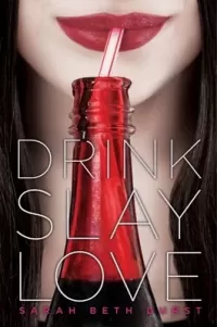 Drink, Slay, Love