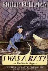 I Was a Rat! or The Scarlet Slippers