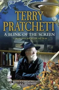 A Blink of the Screen: Collected Shorter Fiction