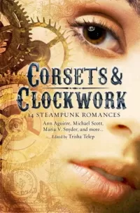 Corsets &amp; Clockwork: 14 Steampunk Romances