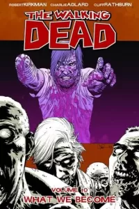 The Walking Dead, Volume 10: What We Become