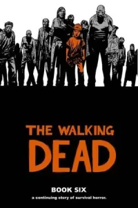The Walking Dead: Book Six