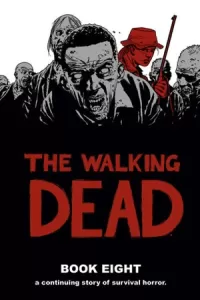 The Walking Dead: Book Eight