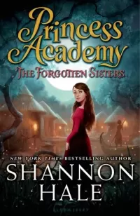 Princess Academy: The Forgotten Sisters