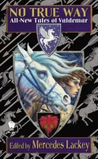 No True Way: All New Tales of Valdemar