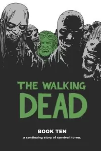 The Walking Dead: Book Ten