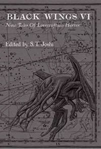 Black Wings VI: New Tales of Lovecraftian Horror