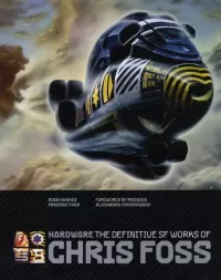 Hardware: The Definitive SF Works of Chris Foss