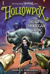 Hollowpox: The Hunt for Morrigan Crow