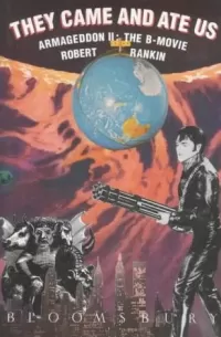 They Came and Ate Us, Armageddon II: The B-Movie