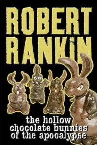 The Hollow Chocolate Bunnies of the Apocalypse