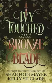 Ivy Touched and Bronze Blade