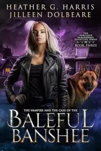 The Vampire and the Case of the Baleful Banshee