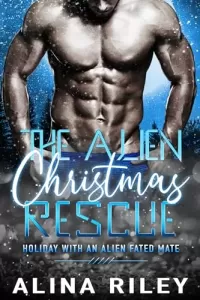 The Alien Christmas Rescue: A SciFi Alien Romance
