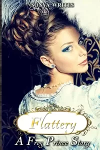Flattery - a Frog Prince story