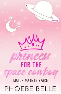 Princess for the Space Cowboy