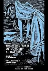 The Weird Tales of Dorothy K. Haynes