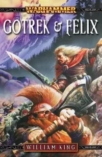 Gotrek and Felix: The First Omnibus
