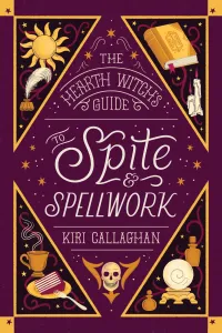 The Hearth Witch's Guide to Spite & Spellwork